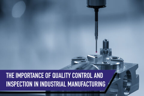 The Importance of Quality Control and Inspection in Industrial ...