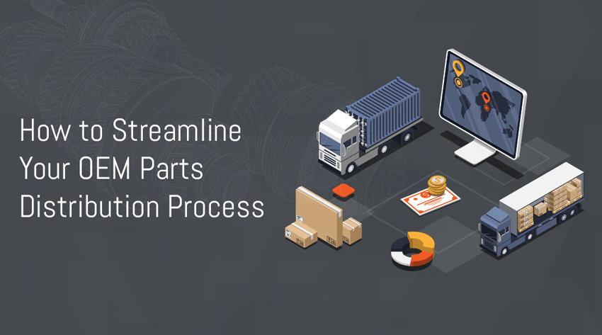How to Streamline Your OEM Parts Distribution Process