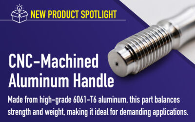 Product Spotlight: CNC-Machined Aluminum Handle