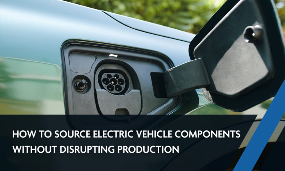 Source Ev Congleton How to Source Electric Vehicle Components Without Disrupting Production ...