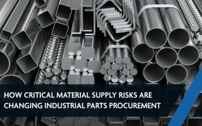 Critical Material Supply Risks & Industrial Parts Procurement